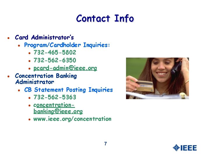 Contact Info l l Card Administrator’s l Program/Cardholder Inquiries: l 732 -465 -5802 l