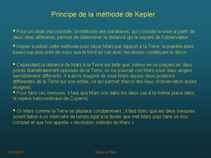 Principe de la méthode de Kepler • Pour un objet inaccessible, la méthode des