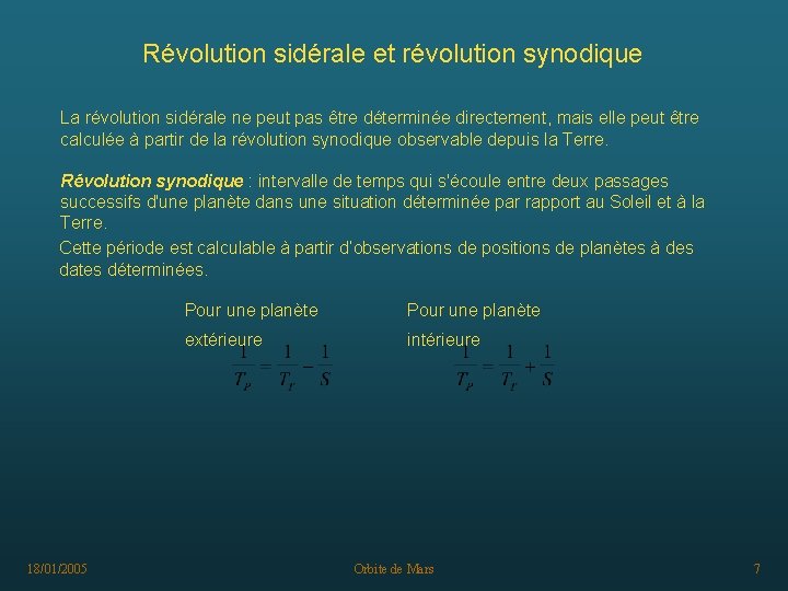 Révolution sidérale et révolution synodique La révolution sidérale ne peut pas être déterminée directement,