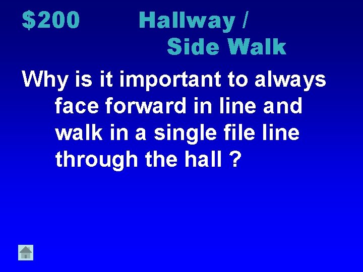 $200 Hallway / Side Walk Why is it important to always face forward in