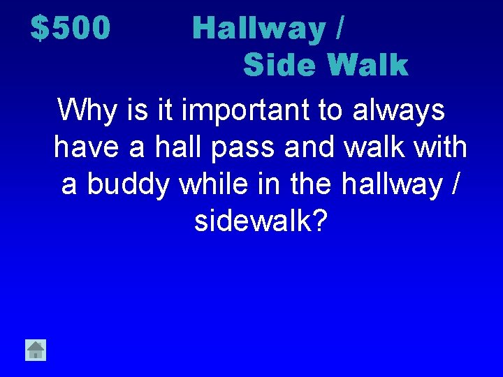 $500 Hallway / Side Walk Why is it important to always have a hall