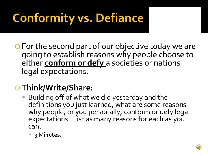 Conformity vs. Defiance For the second part of our objective today we are going