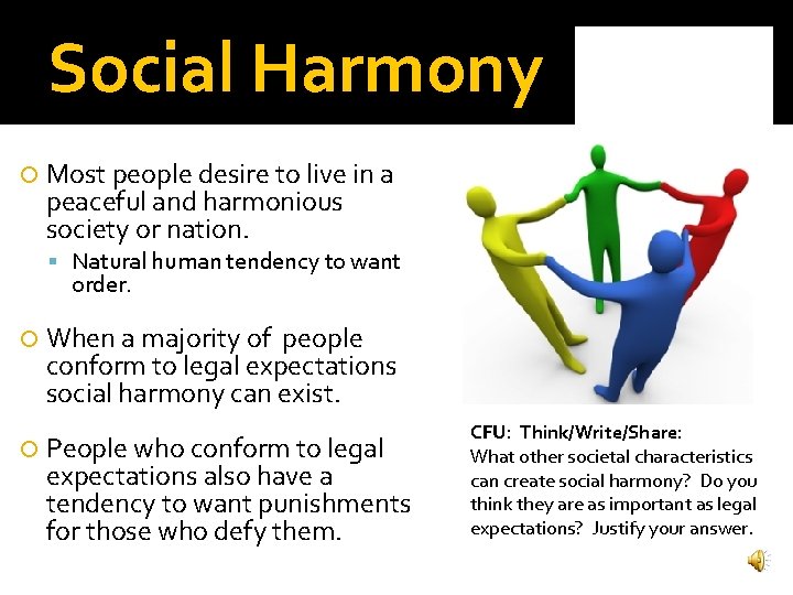 Social Harmony Most people desire to live in a peaceful and harmonious society or