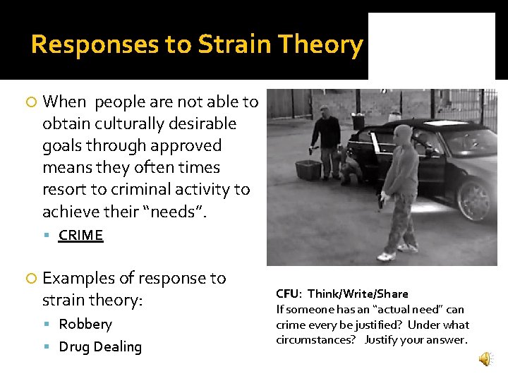 Responses to Strain Theory When people are not able to obtain culturally desirable goals