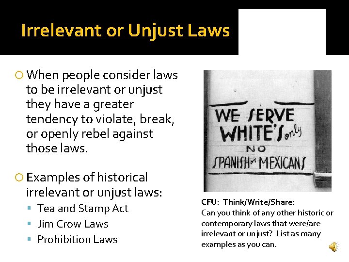 Irrelevant or Unjust Laws When people consider laws to be irrelevant or unjust they