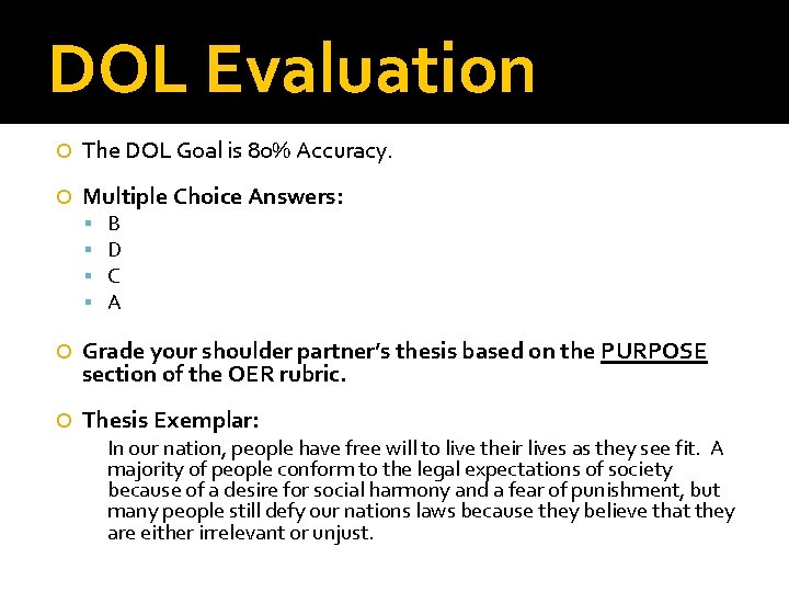DOL Evaluation The DOL Goal is 80% Accuracy. Multiple Choice Answers: B D C