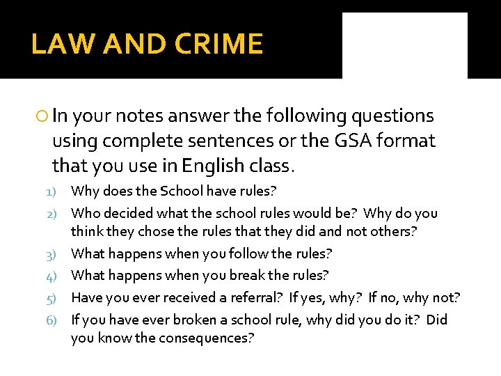 LAW AND CRIME In your notes answer the following questions using complete sentences or