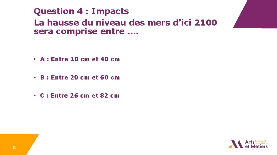 Question 4 : Impacts La hausse du niveau des mers d'ici 2100 sera comprise