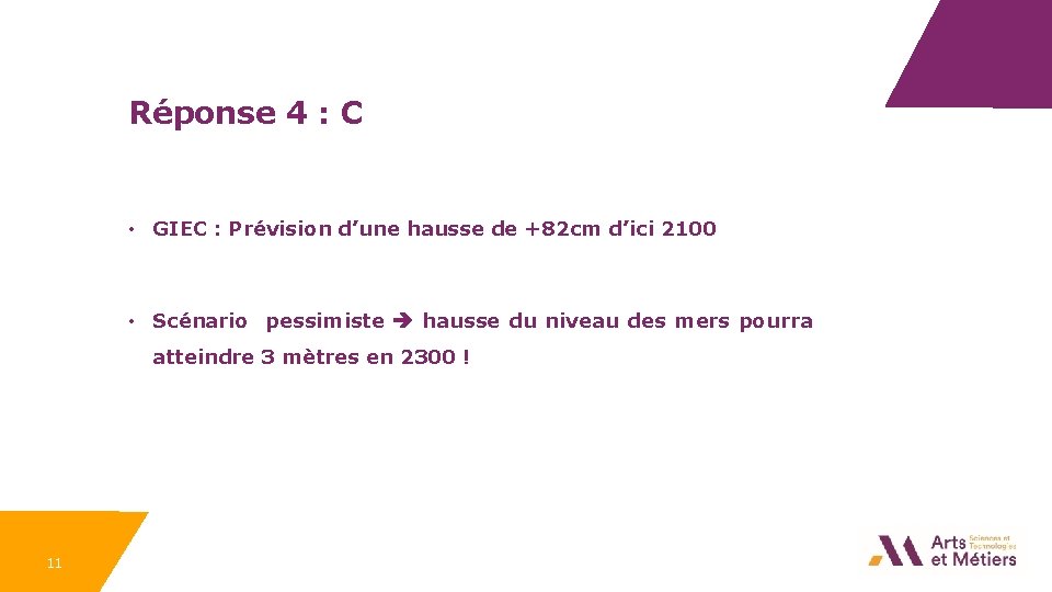 Réponse 4 : C • GIEC : Prévision d’une hausse de +82 cm d’ici