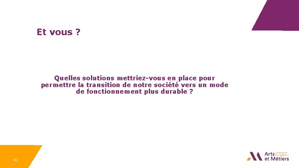 Et vous ? Quelles solutions mettriez-vous en place pour permettre la transition de notre