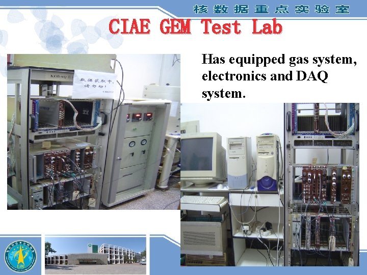 CIAE GEM Test Lab Has equipped gas system, electronics and DAQ system. 