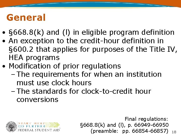 General • § 668. 8(k) and (l) in eligible program definition • An exception