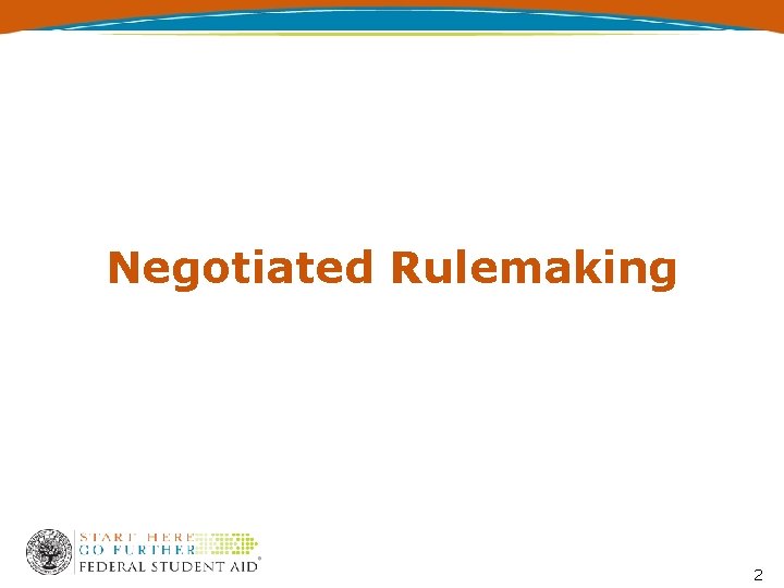 Negotiated Rulemaking 2 