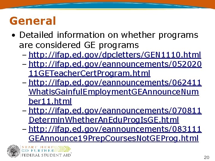 General • Detailed information on whether programs are considered GE programs – http: //ifap.