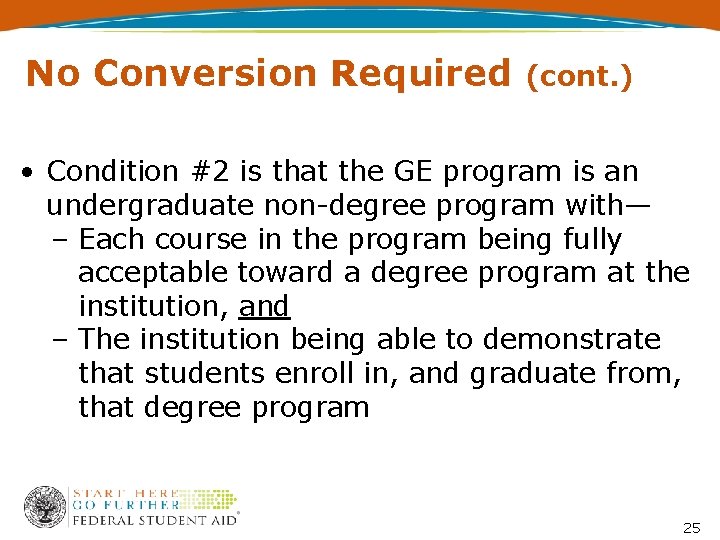No Conversion Required (cont. ) • Condition #2 is that the GE program is