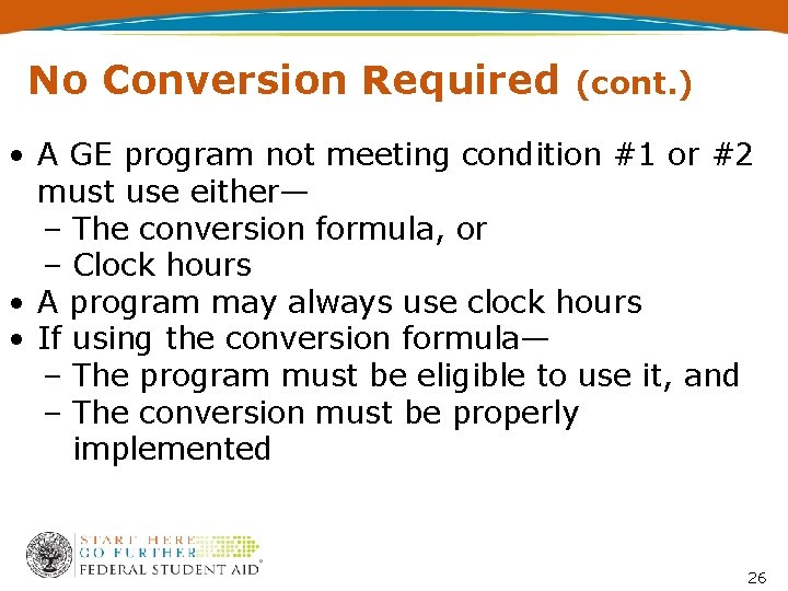 No Conversion Required (cont. ) • A GE program not meeting condition #1 or