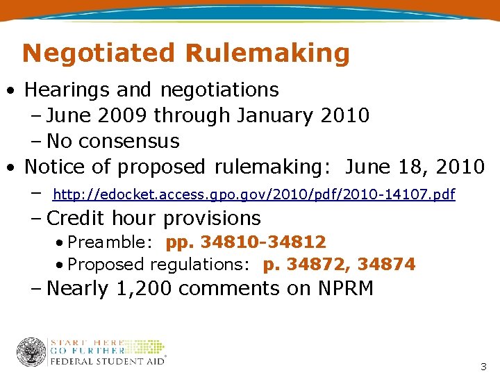 Negotiated Rulemaking • Hearings and negotiations – June 2009 through January 2010 – No