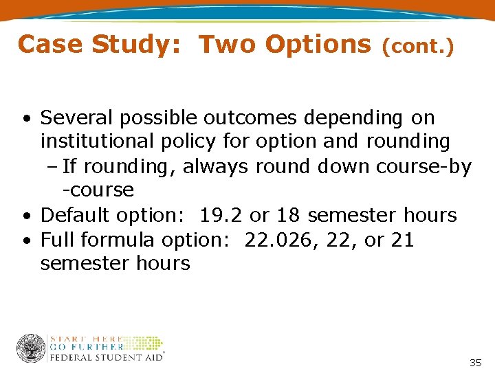 Case Study: Two Options (cont. ) • Several possible outcomes depending on institutional policy