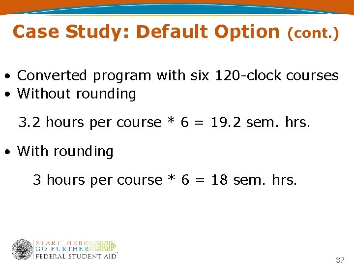 Case Study: Default Option (cont. ) • Converted program with six 120 -clock courses