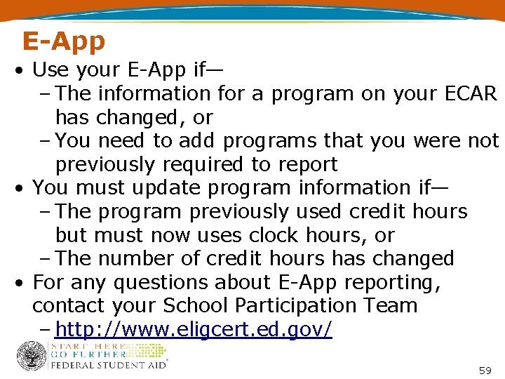 E-App • Use your E-App if— – The information for a program on your