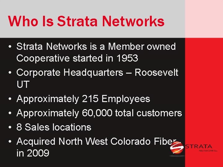 Who Is Strata Networks • Strata Networks is a Member owned Cooperative started in