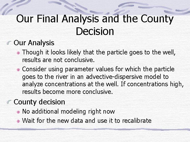 Our Final Analysis and the County Decision Our Analysis Though it looks likely that