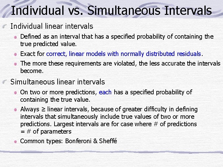 Individual vs. Simultaneous Intervals Individual linear intervals Defined as an interval that has a