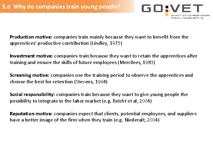 5. d Why do companies train young people? Production motive: companies train mainly because