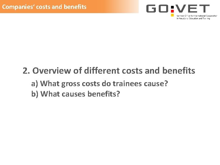 Companies‘ costs and benefits 2. Overview of different costs and benefits a) What gross