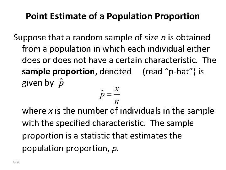 Point Estimate of a Population Proportion Suppose that a random sample of size n