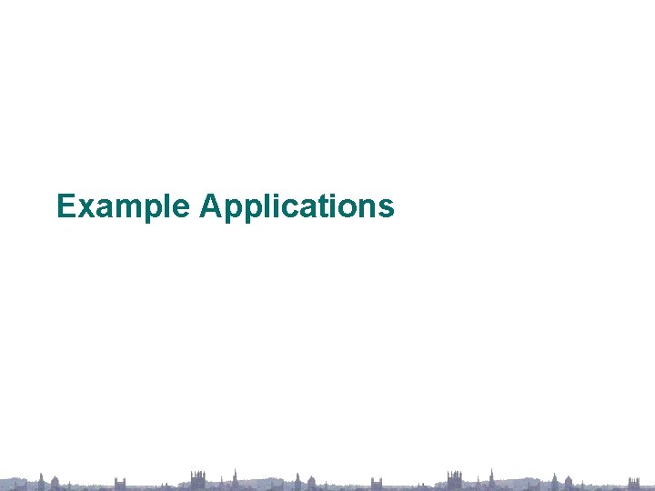 Example Applications 