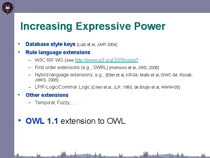 Increasing Expressive Power • Database style keys [Lutz et al, JAIR 2004] • Rule