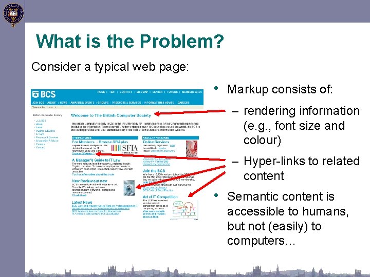 What is the Problem? Consider a typical web page: • Markup consists of: –