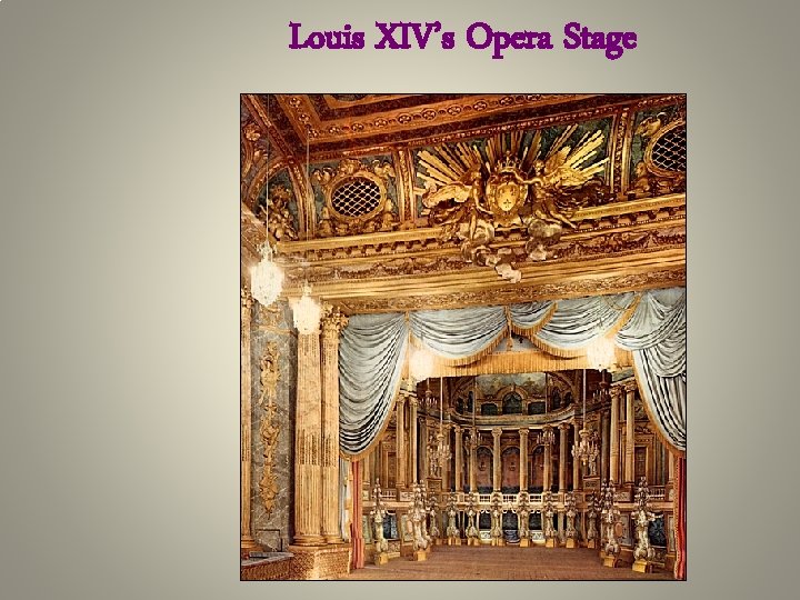 Louis XIV’s Opera Stage 