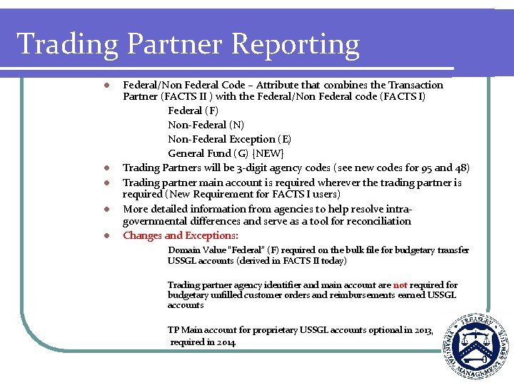 Trading Partner Reporting l l l Federal/Non Federal Code – Attribute that combines the