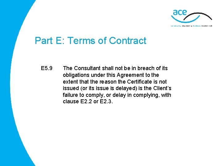 Part E: Terms of Contract E 5. 9 The Consultant shall not be in