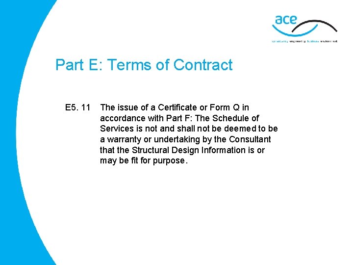 Part E: Terms of Contract E 5. 11 The issue of a Certificate or