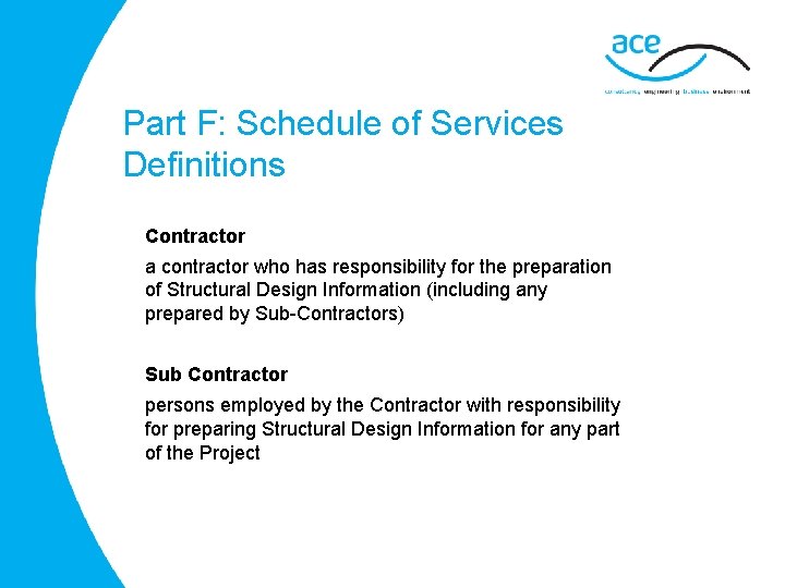 Part F: Schedule of Services Definitions Contractor a contractor who has responsibility for the