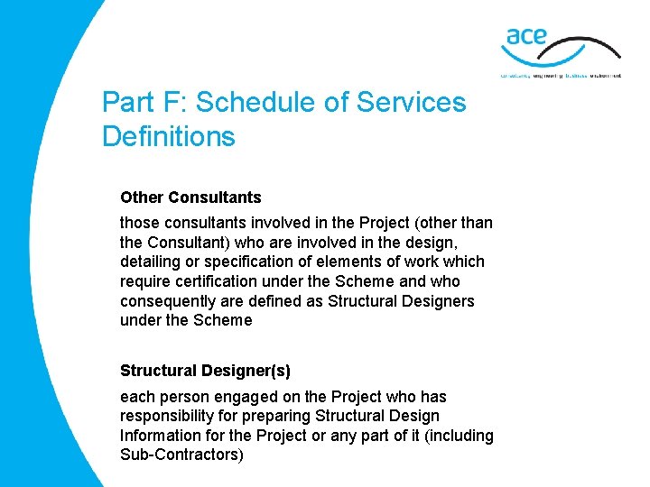 Part F: Schedule of Services Definitions Other Consultants those consultants involved in the Project