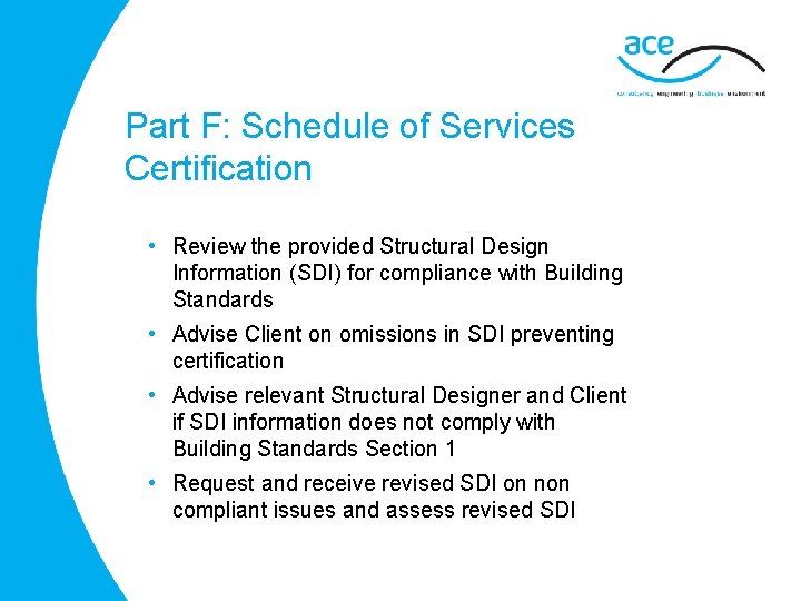 Part F: Schedule of Services Certification • Review the provided Structural Design Information (SDI)