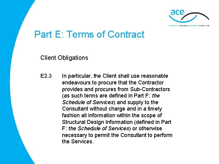 Part E: Terms of Contract Client Obligations E 2. 3 In particular, the Client