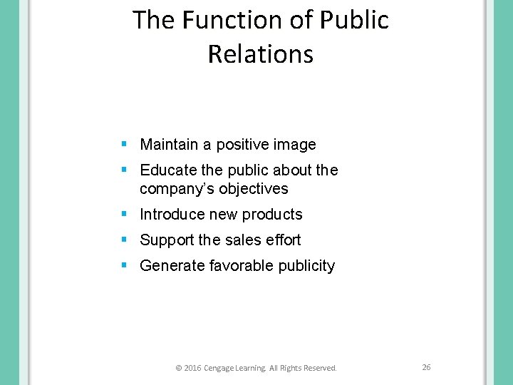 The Function of Public Relations § Maintain a positive image § Educate the public