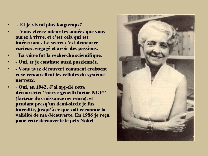  • • • - Et je vivrai plus longtemps? - Vous vivrez mieux