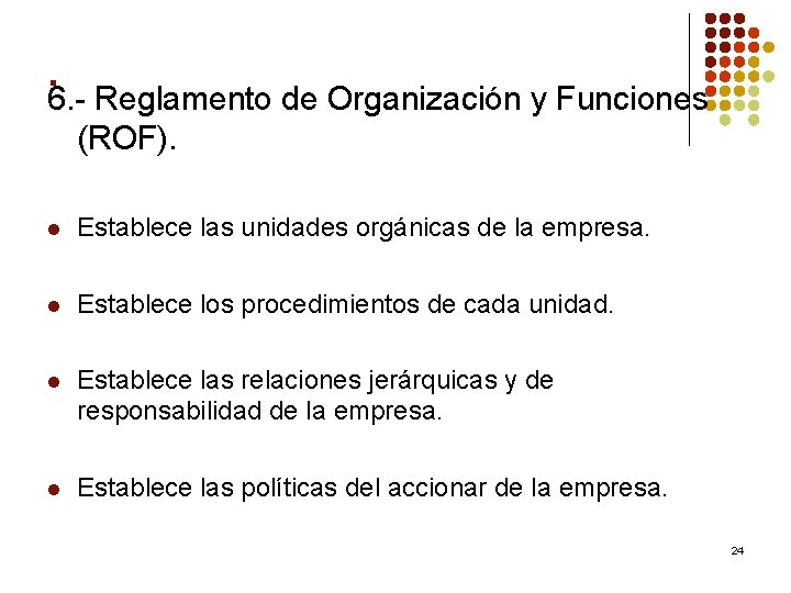 . 6. - Reglamento de Organización y Funciones (ROF). l Establece las unidades orgánicas