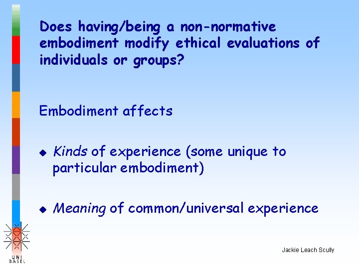 Does having/being a non-normative embodiment modify ethical evaluations of individuals or groups? Embodiment affects