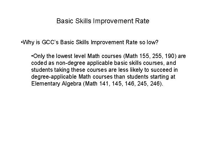 Basic Skills Improvement Rate • Why is GCC’s Basic Skills Improvement Rate so low?