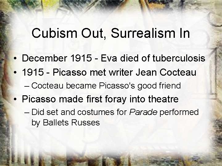 Cubism Out, Surrealism In • December 1915 - Eva died of tuberculosis • 1915 Cubism Out, Surrealism In • December 1915 - Eva died of tuberculosis • 1915