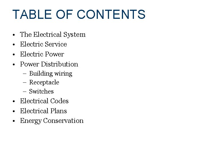 TABLE OF CONTENTS • • The Electrical System Electric Service Electric Power Distribution –