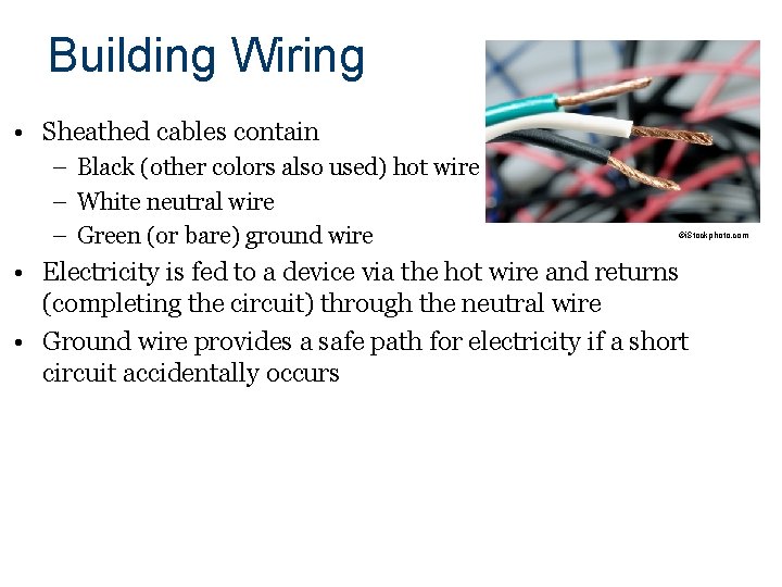 Building Wiring • Sheathed cables contain – Black (other colors also used) hot wire