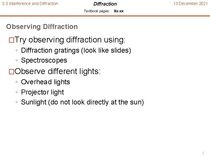 3. 3 Interference and Diffraction Textbook pages: 13 December 2021 Xx-xx Observing Diffraction �Try